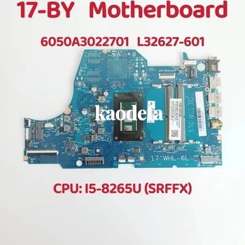 6050A3022701 дънна Платка за лаптоп HP 17-BY дънна Платка Процесор: i5-8265U SRFFX SREJQ DDR4 L32627-601 L32627-601 100% Тест В ред
