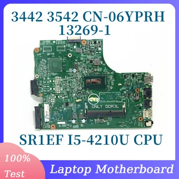 CN-06YPRH 06YPRH 6YPRH С дънна платка SR1EF I5-4210U CPU За Dell 3442 3542 дънна Платка на лаптоп 13269-1 100% Пълна Протестированная Добра