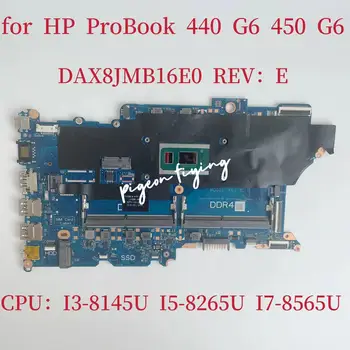 DAX8JMB16E0 За HP Probook 440 450 G6 дънна Платка на лаптоп с процесор I3 I5 I7 8-то поколение DDR4 UMA L44881-601 L44883-601 100% Тест В ред