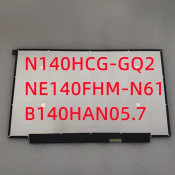 N140HCG GQ2 NE140FHM N61 B140HAN05.7 Thinkpad X1 Carbon 7th 8th L14 T495S T490S T14S P14S P43S 14,0 Тънък LCD дисплей с резолюция от FHD Екран на дисплея